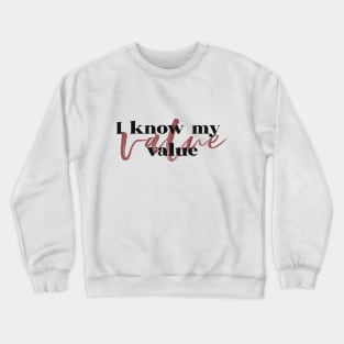 I Know My Value v2 Crewneck Sweatshirt